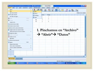 1. Pinchamos en “Archivo”
 “Abrir” “Datos”
 