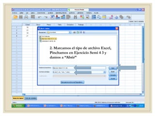2. Marcamos el tipo de archivo Excel,
Pinchamos en Ejercicio Semi 4 3 y
damos a “Abrir”
 
