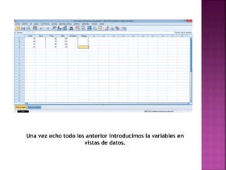 Una vez echo todo los anterior introducimos la variables en
vistas de datos.
 