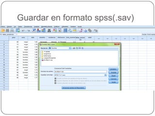 Guardar en formato spss(.sav)
 