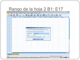 Rango de la hoja 2 B1: E17
 