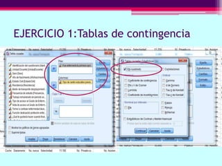 EJERCICIO 1:Tablas de contingencia
 