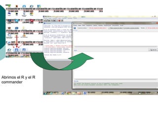 Abrimos el R y el R
commander