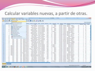 Calcular variables nuevas, a partir de otras.
 