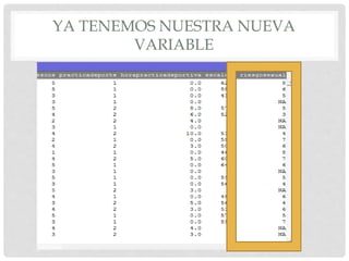 YA TENEMOS NUESTRA NUEVA
VARIABLE
 