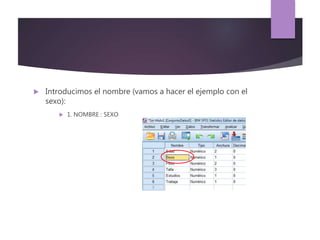  Introducimos el nombre (vamos a hacer el ejemplo con el
sexo):
 1. NOMBRE : SEXO
 