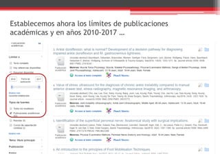Establecemos ahora los límites de publicaciones
académicas y en años 2010-2017 …
 