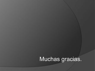 Muchas gracias.
 