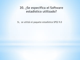 Si, se utilizó el paquete estadístico SPSS 9.0
 