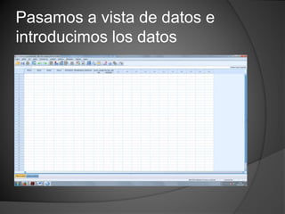 Pasamos a vista de datos e
introducimos los datos
 
