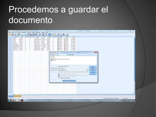 Procedemos a guardar el
documento
 