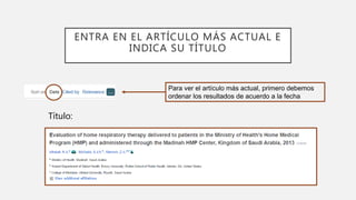 ENTRA EN EL ARTÍCULO MÁS ACTUAL E
INDICA SU TÍTULO
Para ver el artículo más actual, primero debemos
ordenar los resultados de acuerdo a la fecha
Título:
 