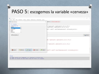 PASO 5: escogemos la variable «cerveza»
 