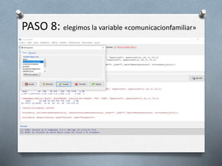 PASO 8: elegimos la variable «comunicacionfamiliar»
 