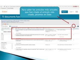 Para saber los artículos más actuales
que han citado al artículo más
citado, picamos en Date
 