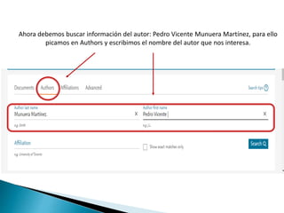 Ahora debemos buscar información del autor: Pedro Vicente Munuera Martínez, para ello
picamos en Authors y escribimos el nombre del autor que nos interesa.
 