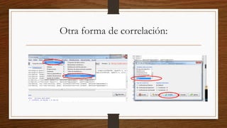Otra forma de correlación:
 
