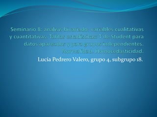 Lucía Pedrero Valero, grupo 4, subgrupo 18.
 