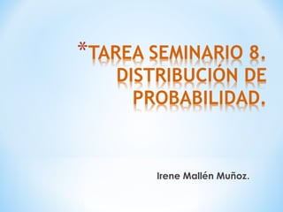 Irene Mallén Muñoz.
 