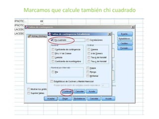 Marcamos que calcule también chi cuadrado
 