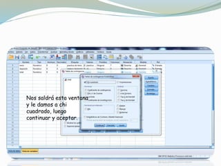 Nos saldrá esta ventana
y le damos a chi
cuadrado, luego
continuar y aceptar.
 