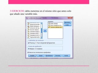 3 EJERCICIO: debo meterme en el mismo sitio que antes solo
que añado una variable más.
 
