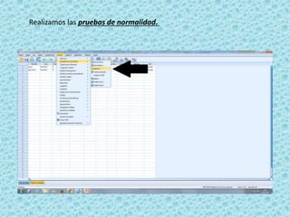 Realizamos las pruebas de normalidad.
 