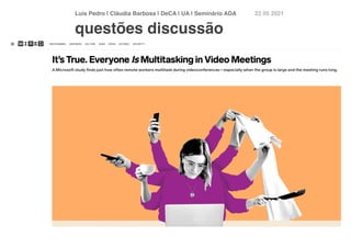 Luís Pedro | Cláudia Barbosa | DeCA | UA | Seminário AD
A	
22 05 2021
questões discussão
 