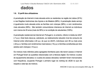 Luís Pedro | Cláudia Barbosa | DeCA | UA | Seminário AD
A	
22 05 2021
dados
ANACOM: O setor das comunicações 2020: pág. 46
 