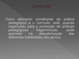 PlanejamentoEscolarAoplanejar, porexemplo, a caracterização do atendimentoeducacionalespecializadocomplementarousuplementaraoensino regular e integrante do ProjetoPolíticoPedagógico, este, orientadoportalconcepçãodialogada, orientaqueosalunos com altashabilidades/superdotaçãotenhamatividades de enriquecimento curricular desenvolvidas no âmbitoescolar e emarticulação com as instituições de educação superior, institutosvoltadosaodesenvolvimento e promoçãodapesquisa, das artes, dos esportes, entre outros. Esta abordagem reitera a importância da aprendizagem colaborativa no contexto escolar, que parte do princípio que a interação entre sujeitos com diferentes interesses, motivações, habilidades e dificuldades proporciona oportunidades que ampliam o confronto entre concepções, conhecimentos prévios, estratégias de estudo e formas de comunicação. 
