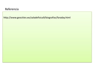 Referencia

http://www.geocities.ws/saladefisica9/biografias/faraday.html
 