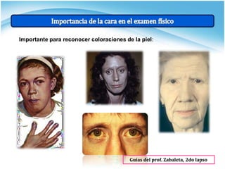 Importante para reconocer coloraciones de la piel:
Guías del prof. Zabaleta, 2do lapso
 