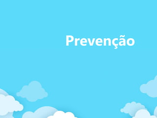 Prevenção
 
