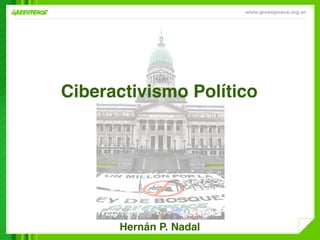 Ciberactivismo Político!




      Hernán P. Nadal!
 