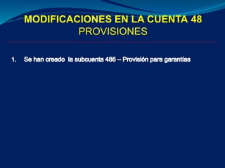 MODIFICACIONES EN LA CUENTA 48
PROVISIONES
 
