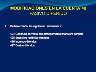MODIFICACIONES EN LA CUENTA 49
PASIVO DIFERIDO
 