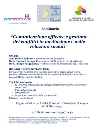 Associazione Culturale

Seminario

“Comunicazione efficace e gestione
dei conflitti in mediazione e nelle
relazioni social...