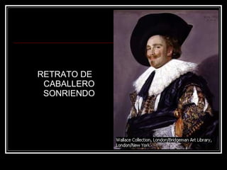 RETRATO DE 
CABALLERO 
SONRIENDO 
 