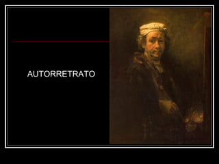 AUTORRETRATO 
 