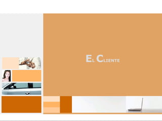 EL CLIENTE
 