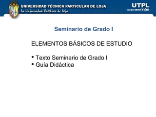Seminario de grado i | PPT