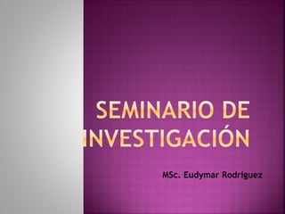 MSc. Eudymar Rodriguez
 
