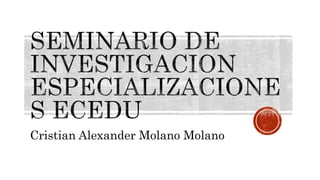 Cristian Alexander Molano Molano
 