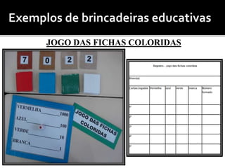 JOGO DAS FICHAS COLORIDAS 
 