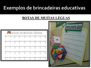 BOTAS DE MUITAS LÉGUAS 
 