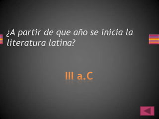 ¿A partir de que año se inicia la
literatura latina?
 