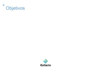 +
Objetivos
 