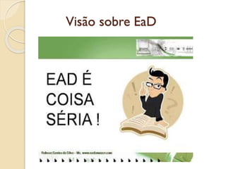 Visão sobre EaD

 