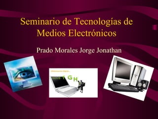 Seminario de Tecnologías de Medios Electrónicos ,[object Object]