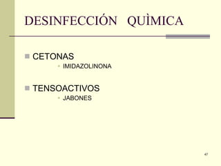 DESINFECCIÓN  QUÌMICA  CETONAS  IMIDAZOLINONA  TENSOACTIVOS  JABONES  